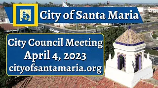 April 4, 2023 - Santa Maria City Council Meeting