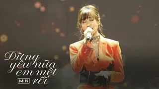 MIN - Đừng Yêu Nữa, Em Mệt Rồi (Live Performance) | 20191212