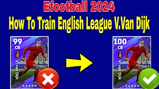 How To Train English League V.Van Dijk In Efootball 2024 Mobile