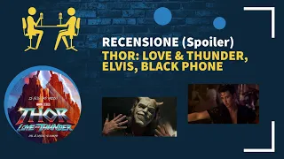 Thor: Love & Thunder - Recensione Spoiler ( + The Black Phone ed Elvis)