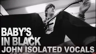 BABY’S IN BLACK John Lennon Isolated Vocal Track