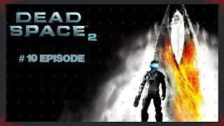 Dead Space 2 # 10 episode Прохождение на русском, # Глава 10 Дежавю на «Ишимуре»