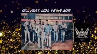 Ork - Azat king & Kenan Azat Hit Oro 2017 Show