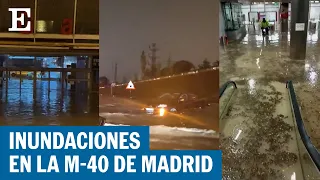 ESPAÑA | Inundaciones en la M-40 de Madrid | EL PAÍS