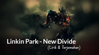 Linkin Park - New Divide (Lirik & Terjemahan)