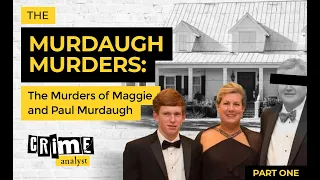 The Murdaugh Murders: The Murders of Maggie and Paul, Part 1