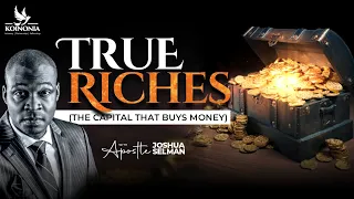 TRUE RICHES (THE CAPITAL THAT BUYS MONEY) WITH APOSTLE JOSHUA SELMAN 23||04||2023