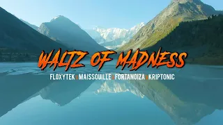 Waltz Of Madness - Floxytek & Maissouille & Fortanoiza & Kriptonic (Official Video)