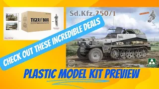 Preview the  Takom 1/35 Sd.Kfz.250/1  plus Tiger I  Big Box 2 ( Check out this Incredible deal )