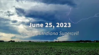 Gorgeous Indiana Supercell! - June 25, 2023 Storm Chase