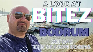 We take a look around Bitez in Bodrum before the season begins 2024