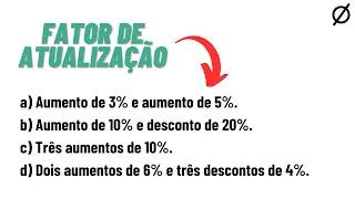 FATOR DE ATUALIZAÇÃO: aumento ou desconto? Matemática Financeira com Exercícios