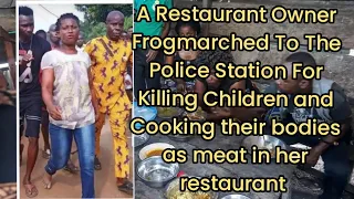 A Woman Arrested For Killing Children and Cooking their bodies as meat in her restaurant