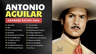 Antonio Aguilar Mix Exitos 2024 ~ ANTONIO AGUILAR 25 LAS MEJORES RANCHERAS ~ Lo Mejor Rancheras