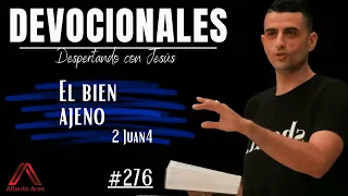 5 Diciembre 2022 Devocional #276 - El bien ajeno