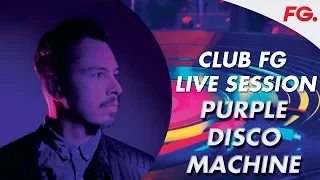 PURPLE DISCO MACHINE | CLUB FG LIVE MIX