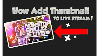 How To Add Thumbnail To Live Stream IOS/Android (Tutorial)