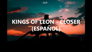 Kings Of Leon - Closer (Subtitulada al Español)