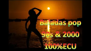 Baladas pop vol.1 ,100%Ecuador 90s y 2000