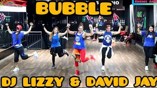 BUBBLE BY DJ LIZZY & DAVID JAY