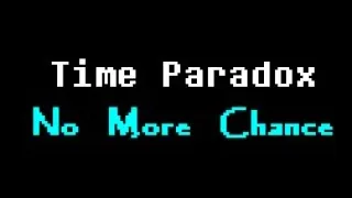 (Undertale AU - Time Paradox - Phase 2B) No More Chance { Music by Hayager} [Unoffical Fan made]