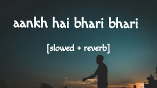 Aankh Hai Bhari Bhari [Slowed+Reverb] - kumar Sanu | EnD LoFi