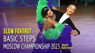 Slow Foxtrot = Basic Steps = Moscow Championship 2023 Youth Ballroom
