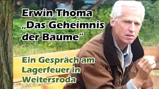 Erwin Thoma „Das Geheimnis der Bäume“ - Ein Gespräch am Lagerfeuer in Weitersroda