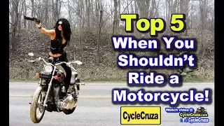 Top 5 When You Shouldn't Ride a Motorcycle | MotoVlog