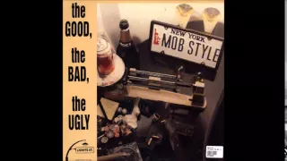 Mob Style....1989 The good the bad and the ugly. full album