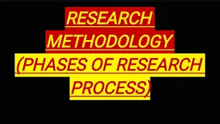 RESEARCH METHODOLOGY ( PHASES OF RESEARCH PROCESS)