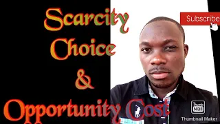 Scarcity, Choice and Opportunity Cost. made easy// Fundamental Economic Problems