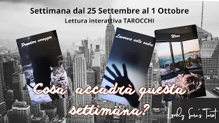 Cosa accadrà questa settimana? Lettura interattiva  Tarocchi Settimana dal 25 Settembre al 1 Ottobre