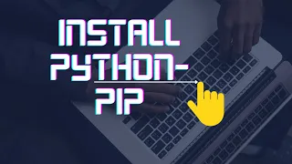 INSTALLING PYTHON- PIP (Package Manager) ON YOUR SYSTEM | PIP INSTALL