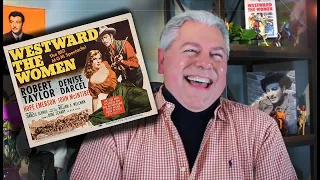 WESTERN MOVIE REVIEW: Robert Taylor in WESTWARD THE WOMEN STEVE HAYES Tired Old Queen at the Movies