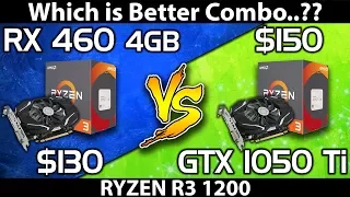 RX 460 vs GTX 1050 ti || Ryzen 3 1200