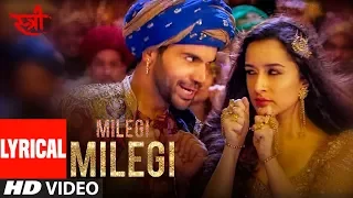 LYRICAL: MILEGI MILEGI Video |  STREE |  Mika Singh | Sachin-Jigar | Rajkummar Rao, Shraddha Kapoor