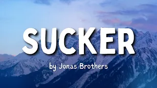 "Sucker" by Jonas Brothers (Lyrics)