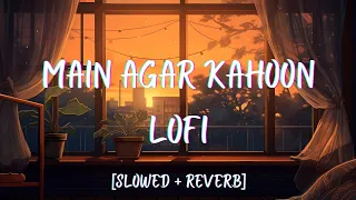 Main Agar Kahoon Lofi [Slowed + Reverb] - Om Shanti Om | @lofi_love07