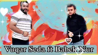 VÜQAR SEDA FT BABEK NUR HAVA YAMAN İSTİDİR 2023