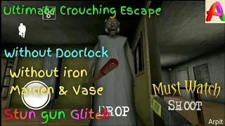 Granny Chapter Two Ultimate Crouching Escape Without doorlock,iron maiden &vase + Gun glitch