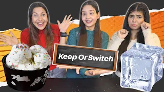 Keep And Switch Challenge | Challenge Gone Wrong 🥶 | Don't Choose the Wrong Items 🥵