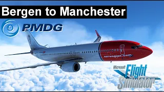 Norwegian - Bergen to Manchester - PMDG 737-800 - Microsoft Flight Simulator 2020 #msfs2020 #pmdg