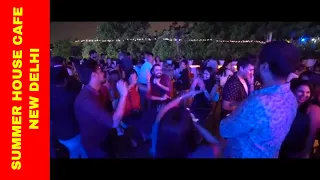 PARTY IN NEW DELHI 2018 :  SUMMER HOUSE CAFE FT SOUL CITY