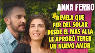 Anna Ferro REVELA QUE Fernando del Solar ya aprobó que su viuda tenga un nuevo amor