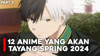 12 Anime Yang Akan Tayang Spring 2024 | Part 2