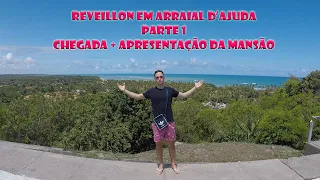 REVEILLON EM ARRAIAL D'AJUDA!!! *ALUGUEI UMA MANSÃO COM PISCINA!!*