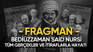 Bediüzzaman Said Nursi'nin Sarsıcı Hayat Hikayesi! Tüm Gerçekler ve İtiraflar - FRAGMAN