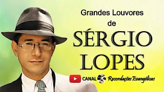 Grandes Louvores de Sérgio Lopes.