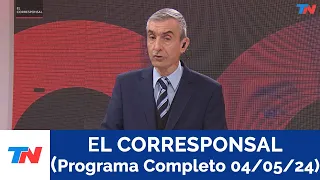 EL CORRESPONSAL (PROGRAMA COMPLETO 04 /05 /24)